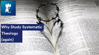 Why Study Systematic Theology again with Michael Burdett  University of Nottingham [upl. by Auburta]