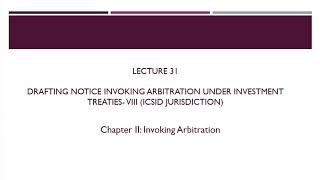 Lecture 31 Drafting Notice Invoking Arbitration under Investment Treaties VIII ICSID Jurisdiction [upl. by Eugenie]