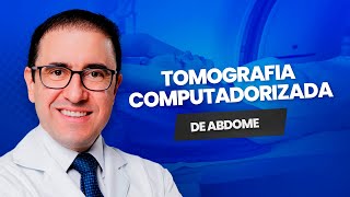 Tomografia Computadorizada de Abdômen Indicações e Preparo [upl. by Cloutman799]