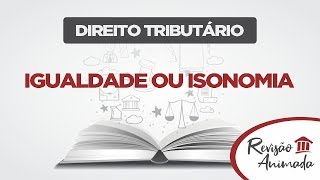 Princípio da Isonomia  Aula grátis de Direito Tributário [upl. by Htaras]