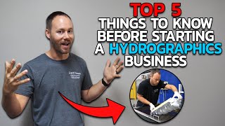 STARTING A HYDROGRAPHICS BUSINESS TOP 5 THINGS TO KNOW  Liquid Concepts [upl. by Ardnalac]