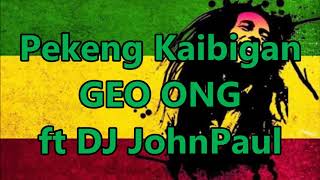 Pekeng Kaibigan  Geo Ong ft DJ John Paul [upl. by Einohpets]