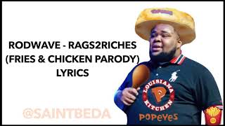 Rodwave  Rags2Riches fries amp Chicken Parody Lyrics [upl. by Utham]