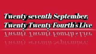 Twenty seventh September Twenty Twenty Fourths Live [upl. by Banebrudge]