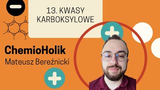 13 Kwasy karboksylowe [upl. by Cohla]