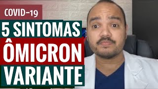 ÔMICRON  conheça os 5 SINTOMAS da nova variante do coronavírus [upl. by Horatius267]