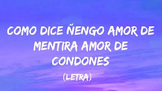 como dice Ã±engo amor de mentiras amor de condones jay wheeler letra [upl. by Ateloiv]