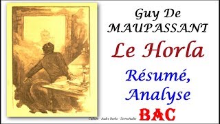 BAC  Guy De MAUPASSANT Le Horla Résumé Analyse [upl. by Margetts]