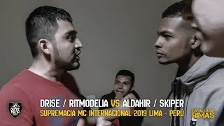 Drise amp Ritmodelia VS Aldahir amp Skiper  Supremacia MC internacional 2019 [upl. by Christianson]