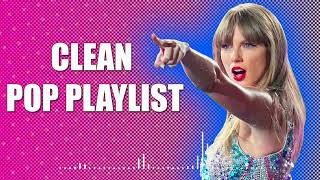 1 Hour Clean Pop Songs Playlist 🎧 Clean Pop Playlist 2024 🎶 Clean Pop Music Mix 🎵 Clean Pop Mix [upl. by Idnor675]