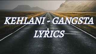 KEHLANI GANGSTA LYRICS OFFICIAL [upl. by Moulton986]