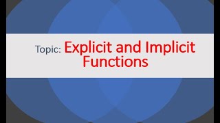 Explicit and Implicit Functions [upl. by Shue]