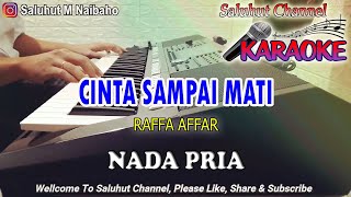 CINTA SAMPAI MATI ll KARAOKE ll RAFFA AFFAR ll NADA PRIA DDO [upl. by Eicnan]