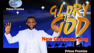 GLORY TO GOD  NEW CHRISTMAS SONG LYRICS VIDEO  PRINCE PROMISE [upl. by Eiveneg]