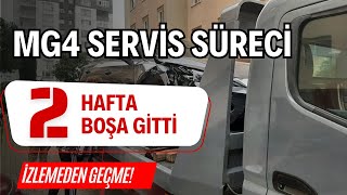 Mg4 Aracımızın Serviste Boşa Geçen 2 Haftası elektrikliotomobil mg4 servis [upl. by Gaye]