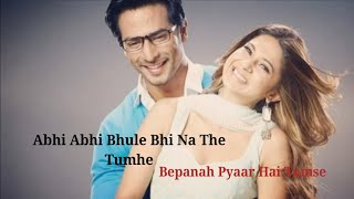 Bepanah Title Song full with lyrics  Bepanah Bepanah Pyaar Hai Tumse [upl. by Llevrac818]