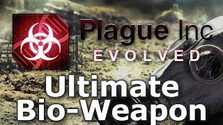 Plague Inc Custom Scenarios  Ultimate BioWeapon [upl. by Eninotna]