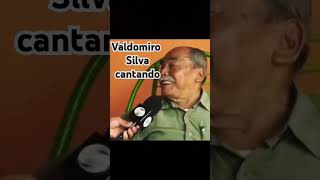 VALDOMIRO SILVA CANTANDO [upl. by Daisi]