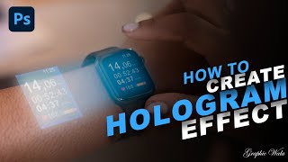 Photoshop Tutorial Hologram Effect on Smartwatch [upl. by Ettennan473]