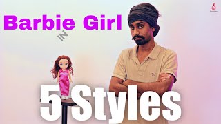 Barbie Girl in 5 Styles  Sandaru Sathsara [upl. by Llertnek]