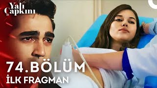 Yalı Çapkını 74 Bölüm 1 Fragman  “ Ne Yani Babamı Oluyorum“  YENİ SEZON [upl. by Ozne716]