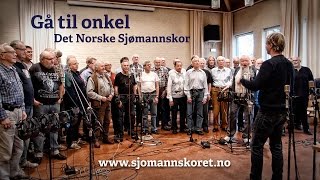 Det Norske Sjømannskor  Gå til Onkel Erik Bye  trad [upl. by Eihpos631]