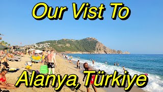 Our Visit To Alanya Türkiye [upl. by Turpin]