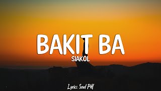 Bakit Ba  Siakol Lyrics [upl. by Kylen]