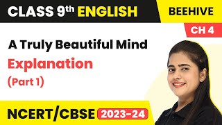 Class 9 English Chapter 4 Explanation  A Truly Beautiful Mind Class 9 English Beehive Part 1 [upl. by Elorac]