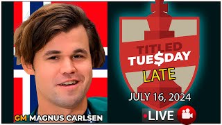 🔴 Magnus Carlsen  Titled Tuesday Late  July 16 2024  chesscom [upl. by Floyd]