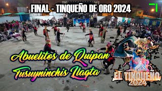 FINAL Abuelitos de Quipan  Canta Lima  Tusuyninchis Llaqta  Tinqueño de Oro 2024 Tusuynallay Peru [upl. by Danae]