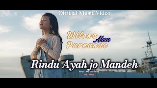 Wilona Aken Purnande  Rindu Ayah Jo Mande  Official Music Video [upl. by Ayokahs264]