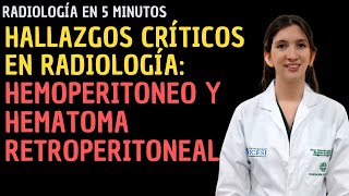 Radiología en 5 minutos Hallazgos críticos en Radiología  Hemoperitoneo y hematoma retroperitoneal [upl. by Ennaira]