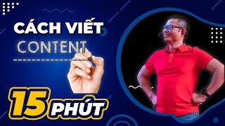 Cách viết content marketing đỉnh cao trong vòng 15 phút  Phạm Thành Long [upl. by Narine]