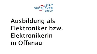 Ausbildung als Elektroniker bzw Elektronikerin bei Südzucker in Offenau [upl. by Nabala820]