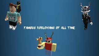 Top 10 Famous Robloxians Of All Time [upl. by Kaltman]