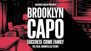 Brooklyn Capo  Lucchese Crime Family The Real Goodfellas Documentary [upl. by Ebaj298]