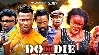 DO OR DIE EPISODE 1 LATEST NIGERIAN ACTION MOVIE FT SELINA TESTED SQUAD [upl. by Dnomsad]