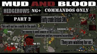 Hedgerows NG Commandos Only Part 2 [upl. by Brechtel]