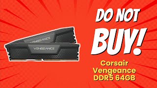 DONT BUY Corsair Vengeance DDR5 64GB Before Watching This 😱  6 Reasons [upl. by Yentyrb389]