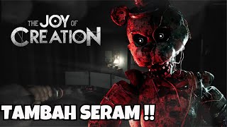 FNAF KEMBALI DENGAN LEBIH SERAM DAN MEGERIKAN   The Joy of Creation [upl. by Suolekcin229]