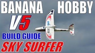 Banana Hobby SKY SURFER V5 Build Tips By RCINFORMER [upl. by Ibocaj]