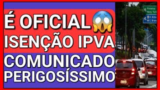 ðŸš¨URGENTE ISENÃ‡ÃƒO DE IPVA PCD COMUNICADO PERIGOSO PARA PCD [upl. by Enaek]