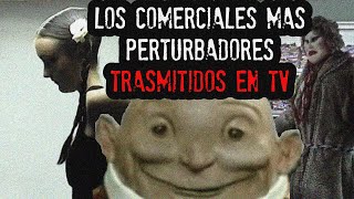 LOS ANUNCIOS MAS PERTURBADORES TRASMITIDOS EN TV [upl. by Cloris921]