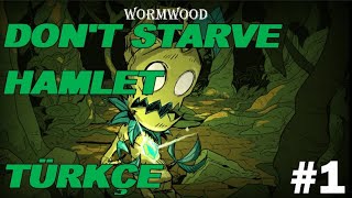 DONT STARVE HAMLET TÜRKÇEWORMWOOD 1 [upl. by Ahsurej]