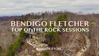 Bendigo Fletcher  Liquor Store Top of the Rock Sessions [upl. by Amer]