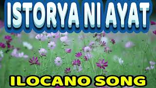 📌ISTORYA NI AYAT💃ILOCANO SONGS🎸💓⏰ [upl. by Maggio]