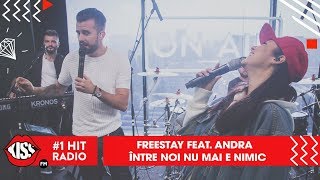 FreeStay feat Andra  Între noi nu mai e nimic Live  Kiss FM [upl. by Hymie788]