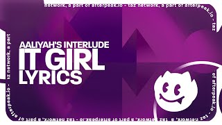 Aliyahs Interlude  IT GIRL Lyrics [upl. by Magdalena]