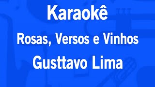 Karaokê Rosas Versos e Vinhos  Gusttavo Lima [upl. by Guy]